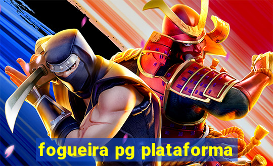 fogueira pg plataforma